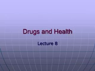 Drugs and Health