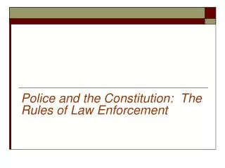 Police and the Constitution: The Rules of Law Enforcement