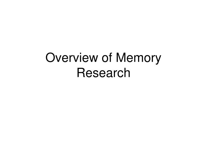 overview of memory research