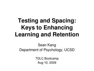 Testing and Spacing: Keys to Enhancing Learning and Retention
