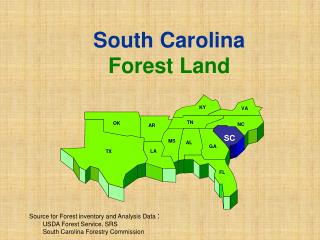 Source for Forest inventory and Analysis Data : 	USDA Forest Service, SRS				 				South Carolina Forestry Commission