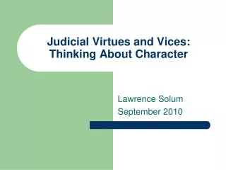 Judicial Virtues and Vices: Thinking About Character