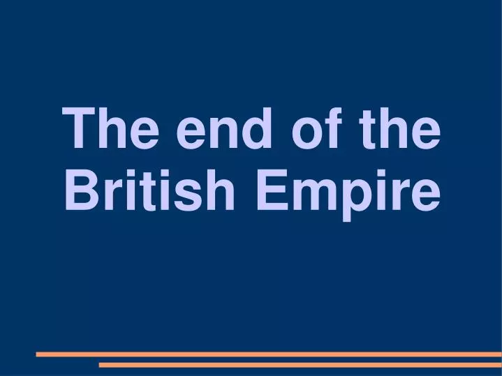 the end of the british empire