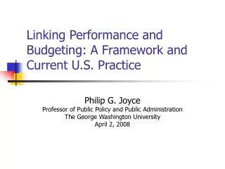 Linking Performance and Budgeting: A Framework and Current U.S. Practice