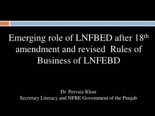 Emerging role of LNFBED after 18 th amendment and revised Rules of Business of LNFEBD