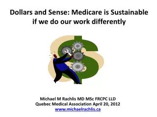 Dollars and Sense: Medicare is Sustainable if we do our work differently