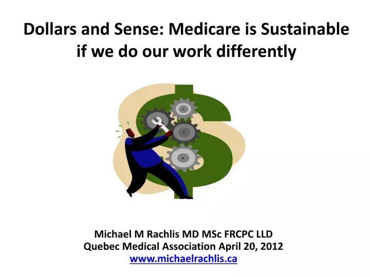 dollars and sense medicare is sustainable if we do our work differently