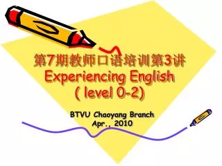 ? 7 ???????? 3 ? Experiencing English ( level 0-2)