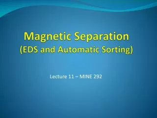 Magnetic Separation (EDS and Automatic Sorting)