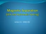 Magnetic Separation (EDS and Automatic Sorting) - slide 1
