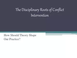 The Disciplinary Roots of Conflict Intervention