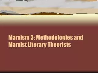 Marxism 3: Methodologies and Marxist Literary Theorists