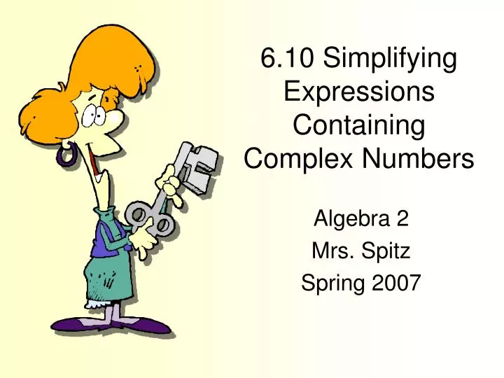 6 10 simplifying expressions containing complex numbers