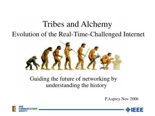 Tribes and Alchemy Evolution of the Real-Time-Challenged Internet