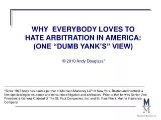 WHY EVERYBODY LOVES TO HATE ARBITRATION IN AMERICA: (ONE “DUMB YANK’S” VIEW)