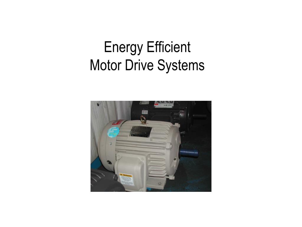 PPT - Energy Efficient Motor Drive Systems PowerPoint Presentation ...