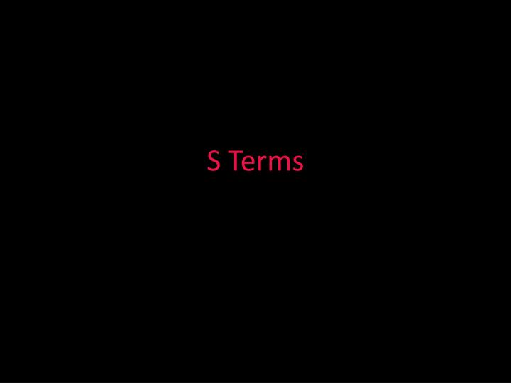 s terms