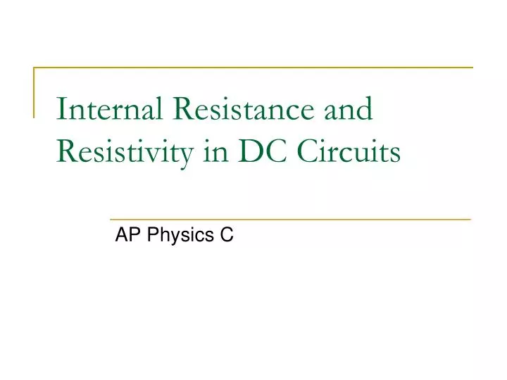 internal resistance and resistivity in dc circuits