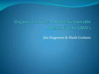 Organic Farming: A More Sustainable Alternative to GMO’s