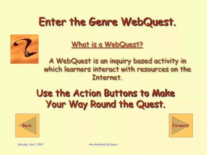use the action buttons to make your way round the quest