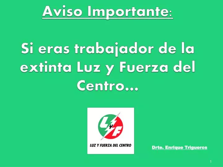 aviso importante si eras trabajador de la extinta luz y fuerza del centro