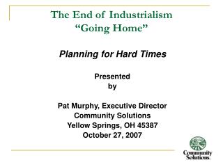 The End of Industrialism “Going Home”