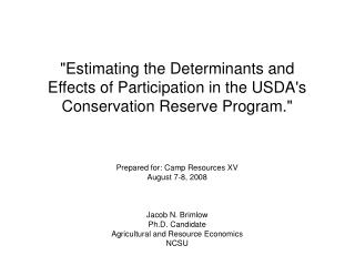 &quot;Estimating the Determinants and Effects of Participation in the USDA's Conservation Reserve Program.&quot;