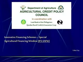 Innovative Financing Schemes – Special Agricultural Financing Window (IFS-SAFW)