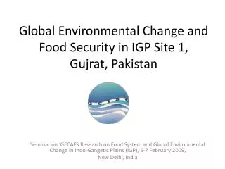 Global Environmental Change and Food Security in IGP Site 1, Gujrat, Pakistan