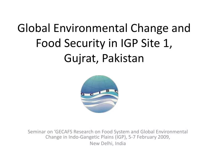 global environmental change and food security in igp site 1 gujrat pakistan