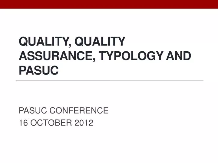 quality quality assurance typology and pasuc