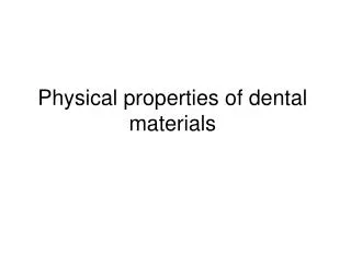 Physical properties of dental materials