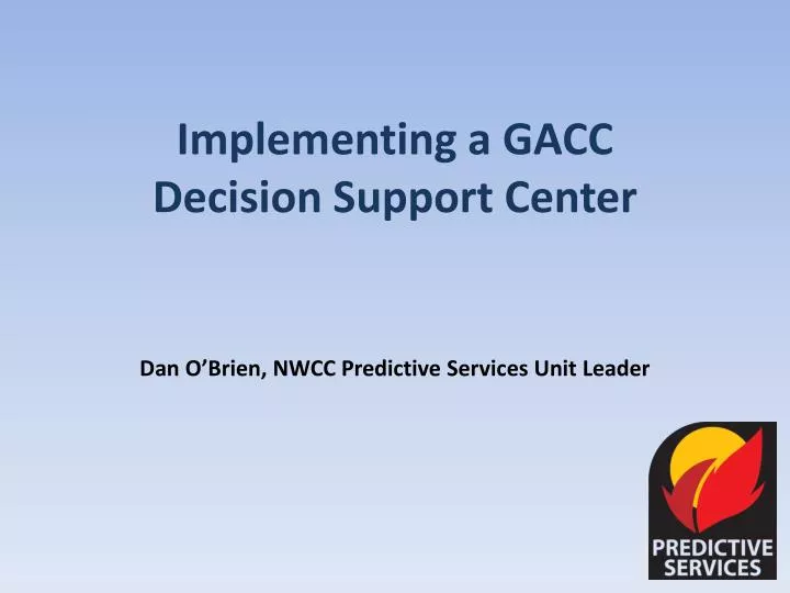 implementing a gacc decision support center