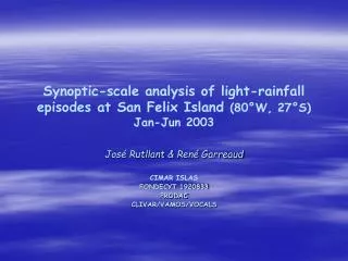 Synoptic-scale analysis of light-rainfall episodes at San Felix Island (80°W, 27°S) Jan-Jun 2003