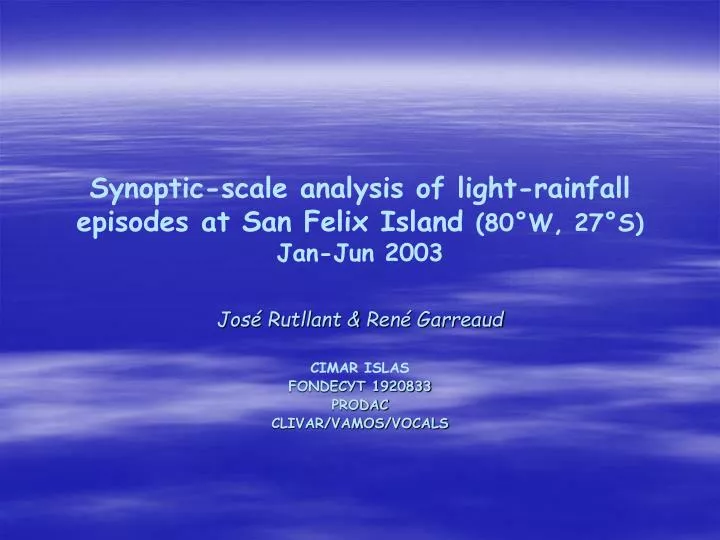 synoptic scale analysis of light rainfall episodes at san felix island 80 w 27 s jan jun 2003