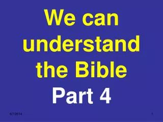 We can understand the Bible Part 4