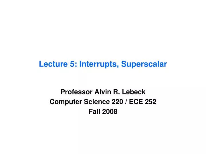 lecture 5 interrupts superscalar