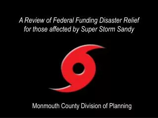 A Review of Federal Funding Disaster Relief for those affected by Super Storm Sandy