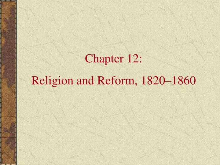 chapter 12 religion and reform 1820 1860