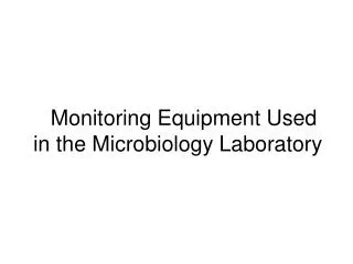 Monitoring Equipment Used in the Microbiology Laboratory
