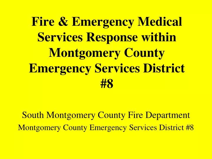 fire emergency medical services response within montgomery county emergency services district 8