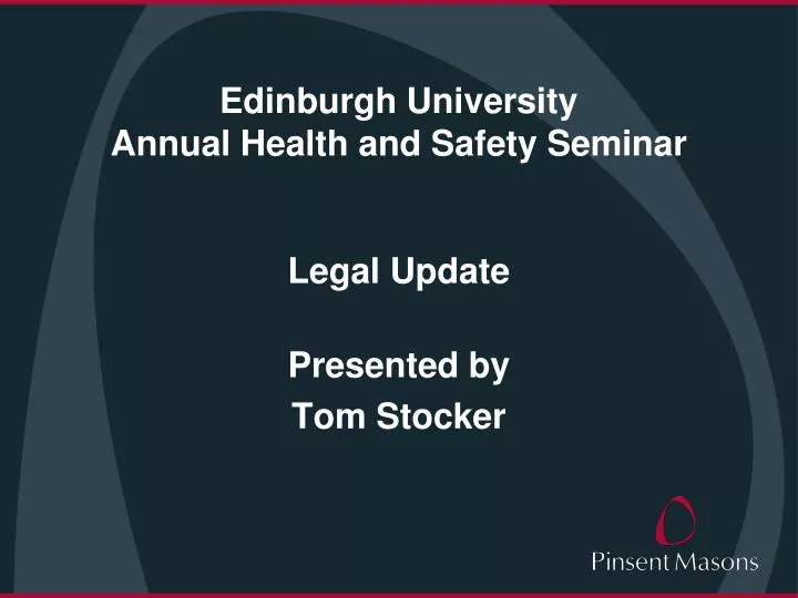 edinburgh university annual health and safety seminar legal update