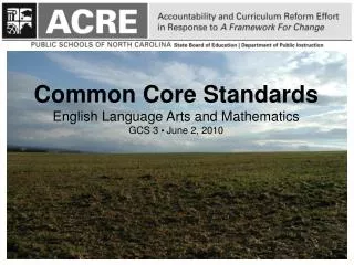 Common Core Standards English Language Arts and Mathematics GCS 3 • June 2, 2010