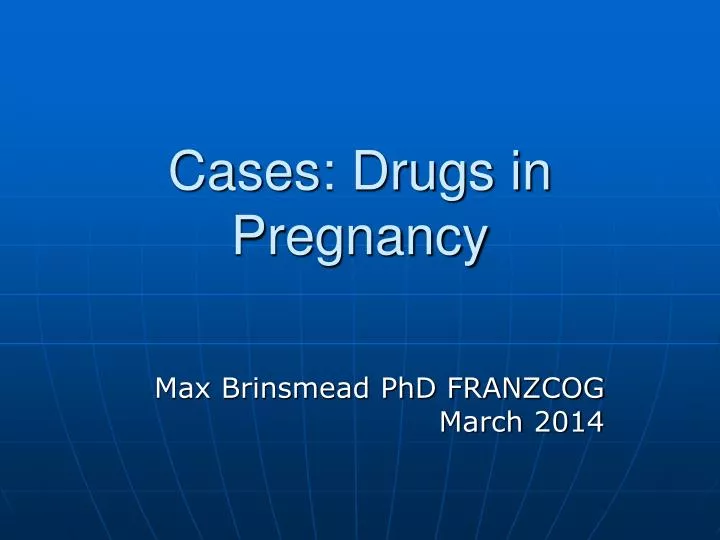 cases drugs in pregnancy