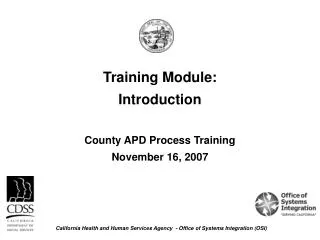 Training Module: Introduction County APD Process Training November 16, 2007