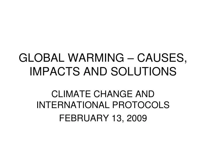 global warming causes impacts and solutions