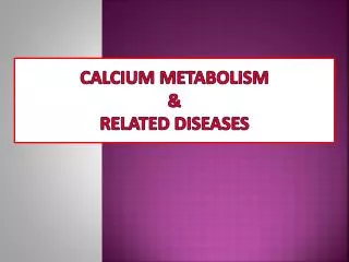 Calcium Metabolism &amp; Related Diseases