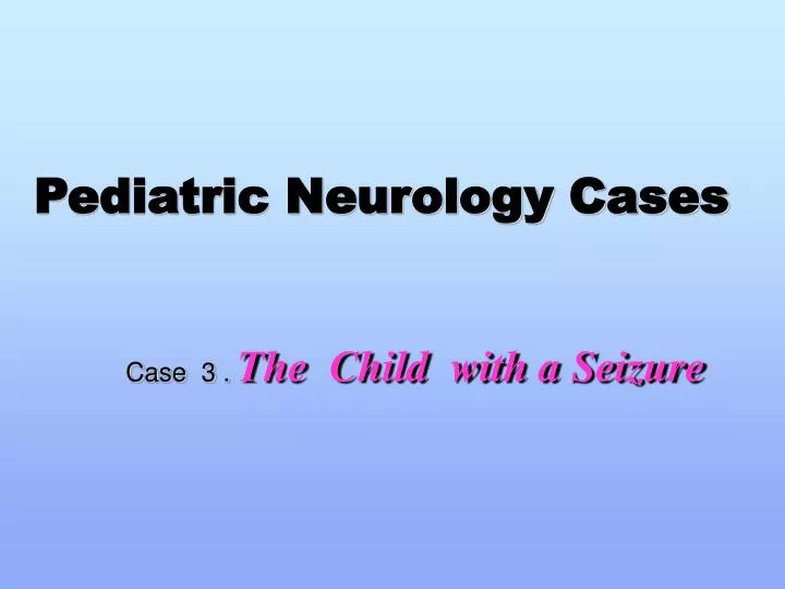 pediatric neurology cases
