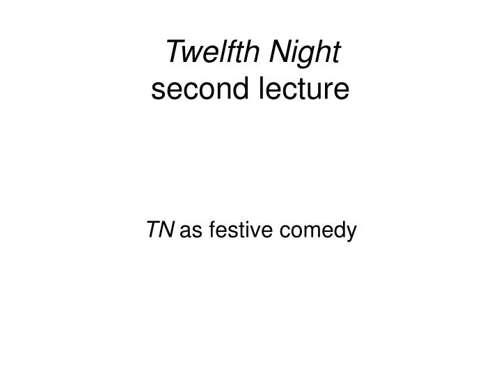 twelfth night second lecture