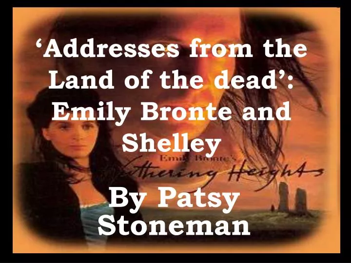 addresses from the land of the dead emily bronte and shelley